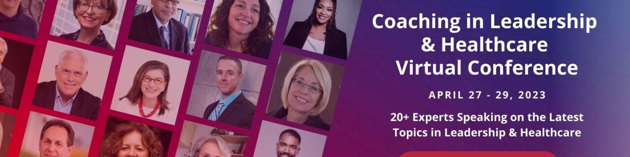 Coaching in Leadership & Healthcare Conference